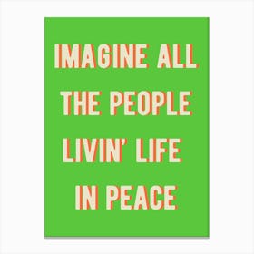 Imagine All The People Livin' Life In Peace 2 Canvas Print