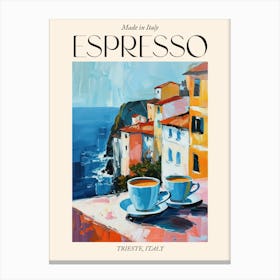 Trieste Espresso Made In Italy 4 Poster Canvas Print