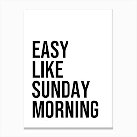 Easy Like Sunday Morning Canvas Print