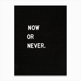 Now Or Never Canvas Print
