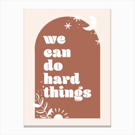 We Can Do Hard Things Boho Arch Canvas Print