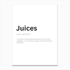 Juices Definition Meaning Canvas Print