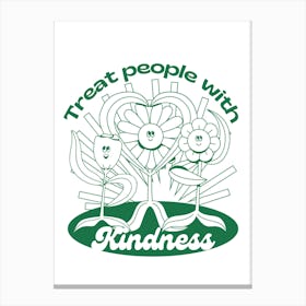 Treat People With Kindness Canvas Print