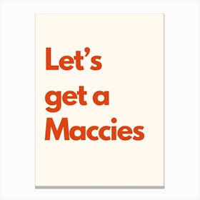 Lets Get A Maccies Kitchen Typography Cream Red Canvas Print