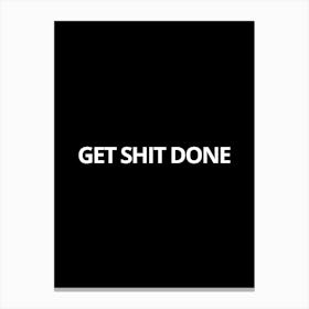 Get Shit Done 2 Canvas Print