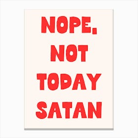 Nope Not Today Satan Art Print Canvas Print