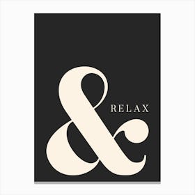 And Relax - Black Typography Canvas Print
