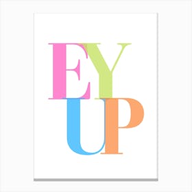 Ey Up Canvas Print