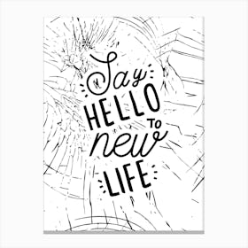 Say Hello New Life Canvas Print