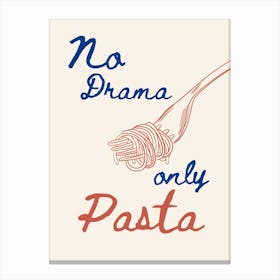 No drama only pasta Canvas Print