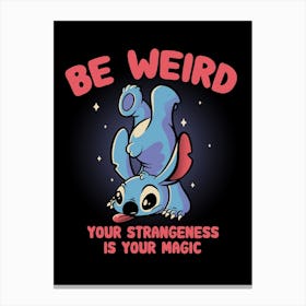 Be Weirdyour Strangeness Is Your Magic Canvas Print