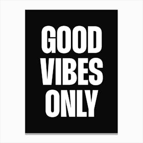 Good vibes only (black and white tone) Canvas Print