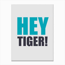 Hey Tiger All Blue Canvas Print