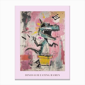 Dinosaur Eating Ramen Pink Graffiti Brushstroke Poster Canvas Print