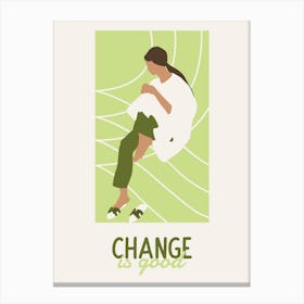 Change Is Good 1 Canvas Print