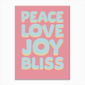 Peace Love Joy Bliss, Uplifting Spiritual Print Pink Wall Art Canvas Print