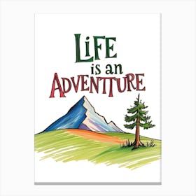 Life Is An Adventure 1 Canvas Print