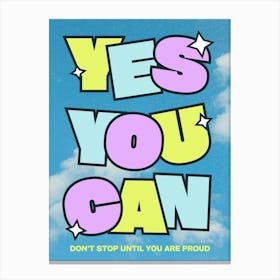 Yes You Can Canvas Print