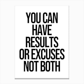 You can have results or excuse not both, motivating, inspiring, gym, workout, exercise, lunges, squats, push ups, gym motivation quotes Canvas Print