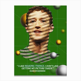 Quote In Ribbon Famous People Mark Zuckerberg I Like Making Things, I Don T Like Getting My Picture Taken Canvas Print