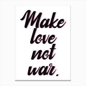 Make Love Not War Canvas Print