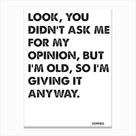 Golden Girls, Sophia, Quote, I'm Old So I'm Giving It Anyway, Wall Print, Wall Art, Poster, Print, Canvas Print