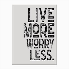 Live More Worry Less Vintage Typography Canvas Print
