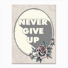 Words Of Motivation – Never Give Up Canvas Print