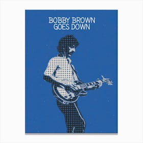 Bobby Brown Goes Down 1 Canvas Print