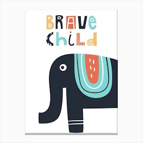 Brave Child Elephant Neutral Nursery Kids Canvas Print