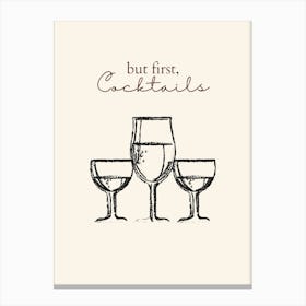 But First Cocktails Canvas Print