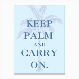 Keep Palm And Carry On 2 Canvas Print