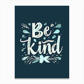 Be Kind Canvas Print