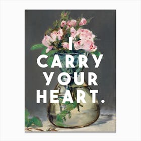 I Carry Your Heart Canvas Print