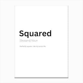 Squared Definition Meaning Canvas Print