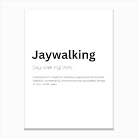 Jaywalking Definition Meaning Canvas Print