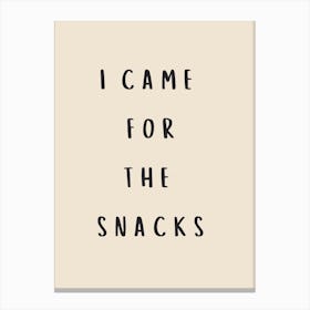 I Came For The Snacks Poster B&W Canvas Print