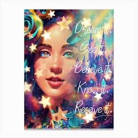 Dream It See Believe It Know It Receive It Canvas Print