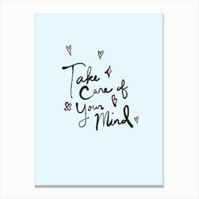 Take Care Of Your Mind Canvas Print