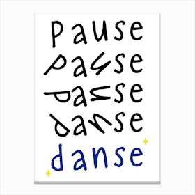 Pause Dance Canvas Print