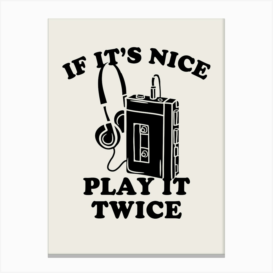 If It’s Nice Play It Twice Art Print | Walkman Cassette 80’s 90’s Music Art Print | Music Lover Wall Art | Beige + Black Art Print | Music Decor |