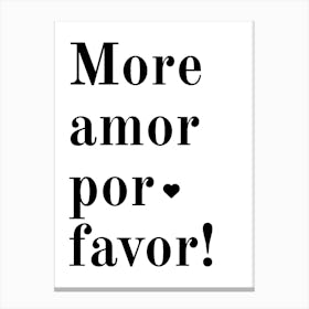 More Amor por Favor Love Quote Canvas Print