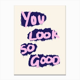 You Look So Good Pink and Navy Canvas Print