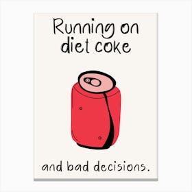 Running On Diet Coke And Bad Decisions Art Print Toile