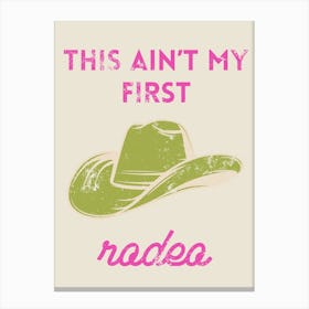 ain’t my first rodeo Canvas Print