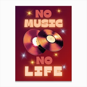 No Music, No Life Canvas Print