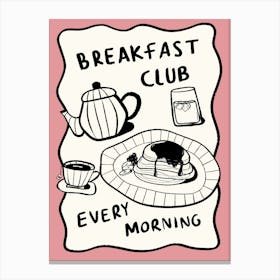 Breakfast Club Pink Canvas Print