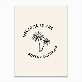 Welcome To The Hotel California Canvas Print