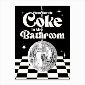 Don't Do Coke In The Bathroom, Black Canvas Print