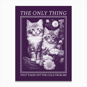 The Only Thing - A Quote For The Winter Time Canvas Print